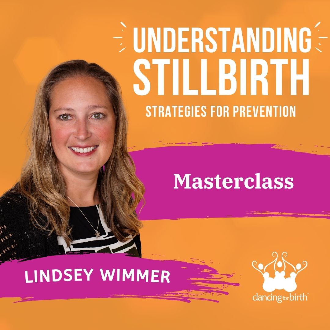 Dancing For Birth™ Masterclass: 'Understanding Stillbirth - Strategies for Prevention'