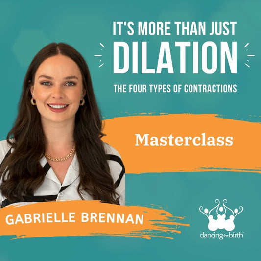 Dancing For Birth™ Masterclass: 'It's More Than Just Dilation: The Four Types of Contractions'