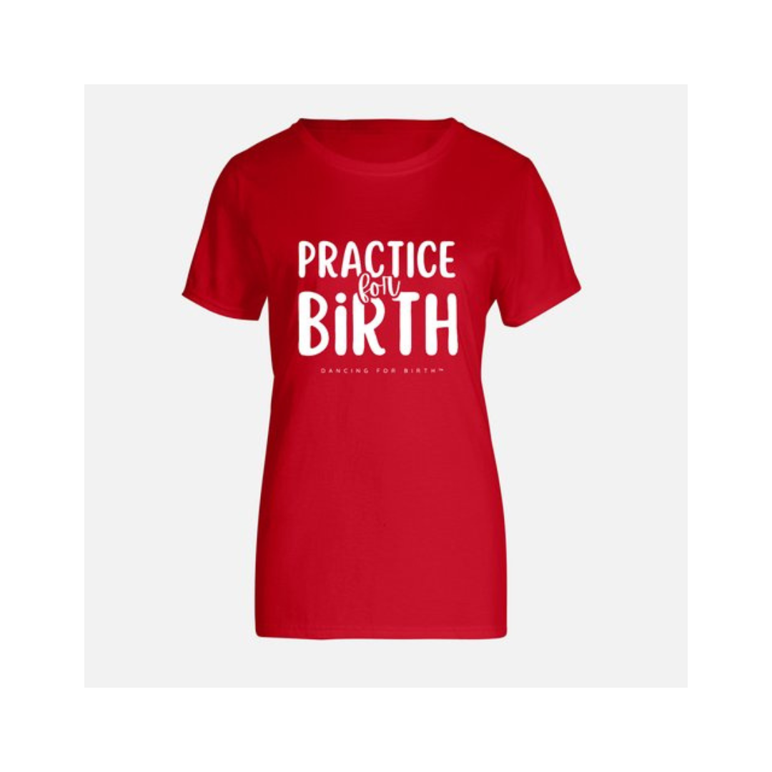 Practice For Birth T-Shirt