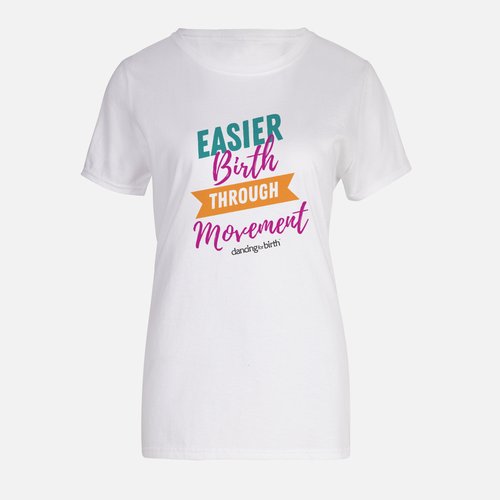 Easier Birth Through Movement T-Shirt